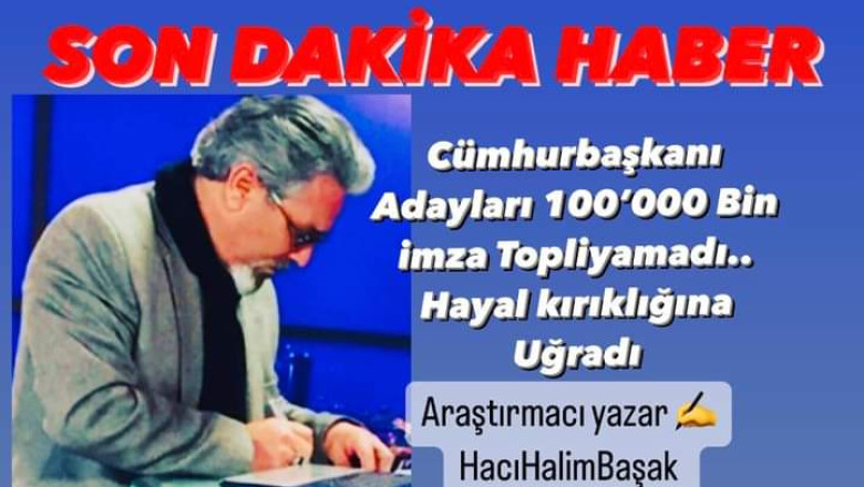 Cumhurbaşkanı Adayları 100'000 imza Topliyamadı... Hayal kırıklığına